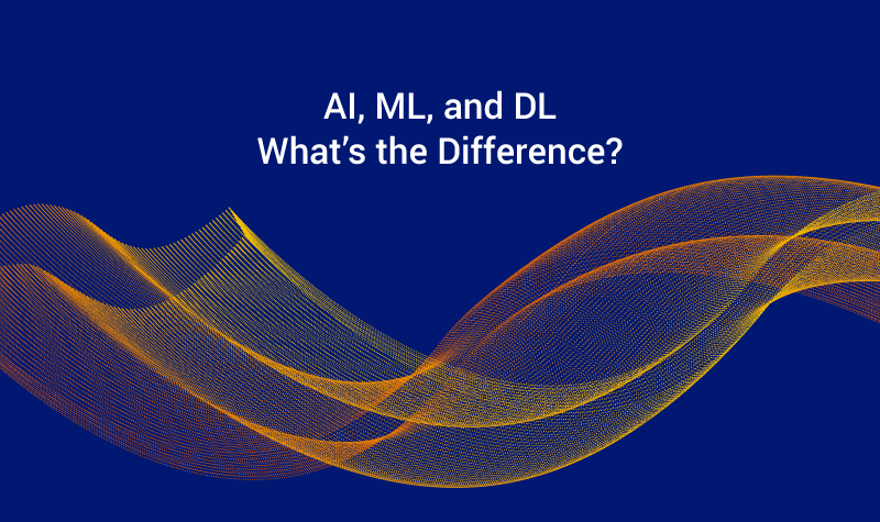 AI, ML, and DL: What's the Difference?