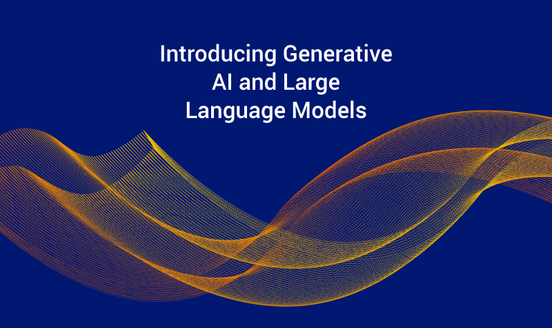 Introducing Generative AI and Large Language Models