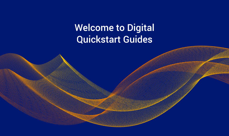 Welcome to Digital Quickstart Guides