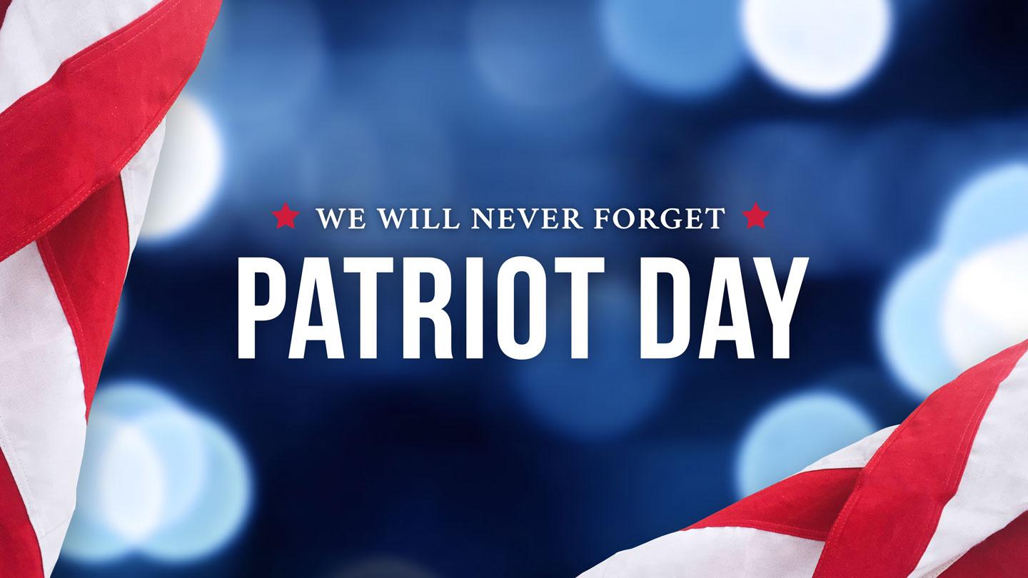 red, white, and blue graphic that reads "PATRIOT DAY WE WILL NEVER FORGET"